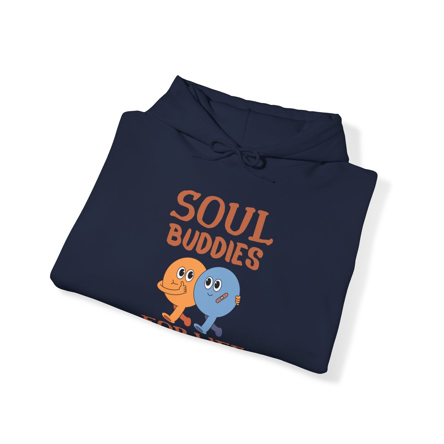 Cool buddies, Soul buddies for life Hooded Sweatshirt for men and women