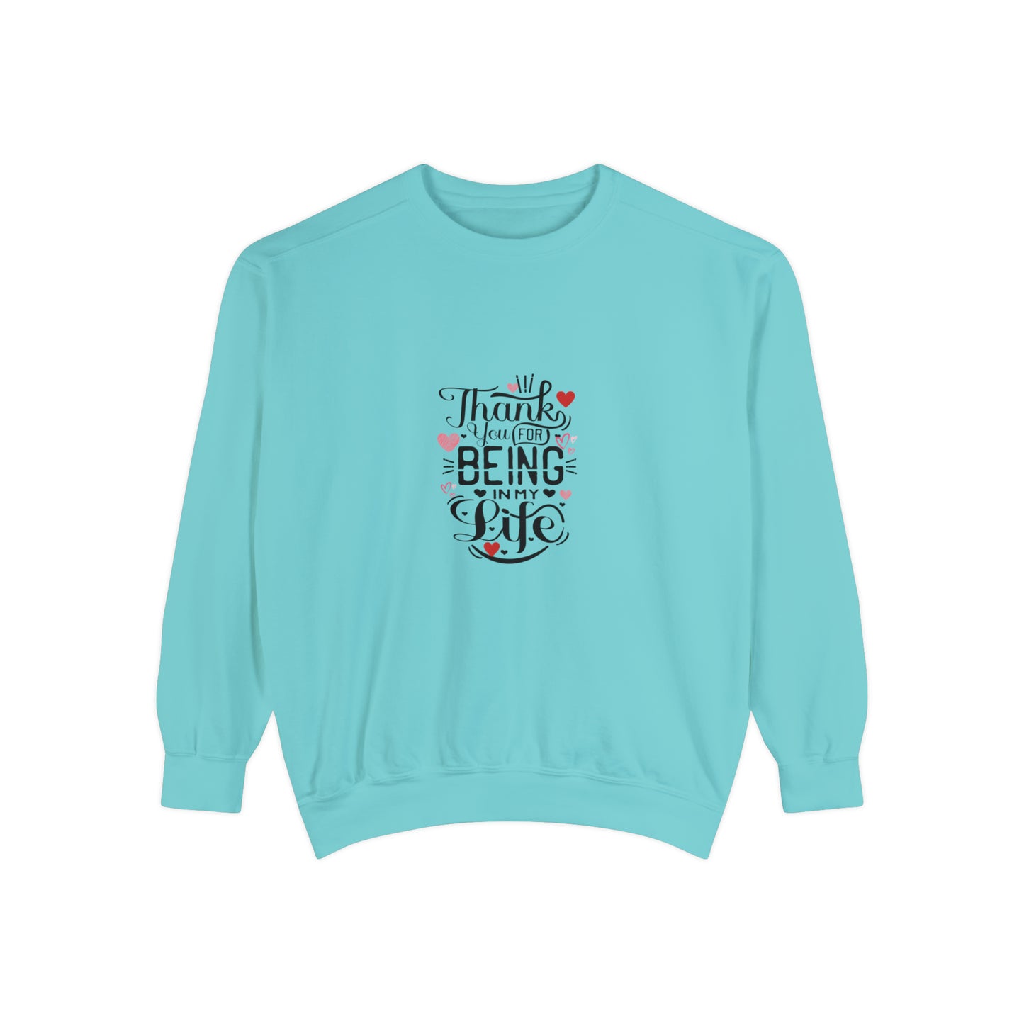 Thank you for being in my life valentine's special heavy Sweatshirt for men and women