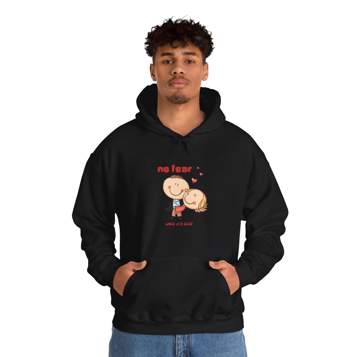 No fear when you are near cute valentine Heavy Hooded Sweatshirt for men and women