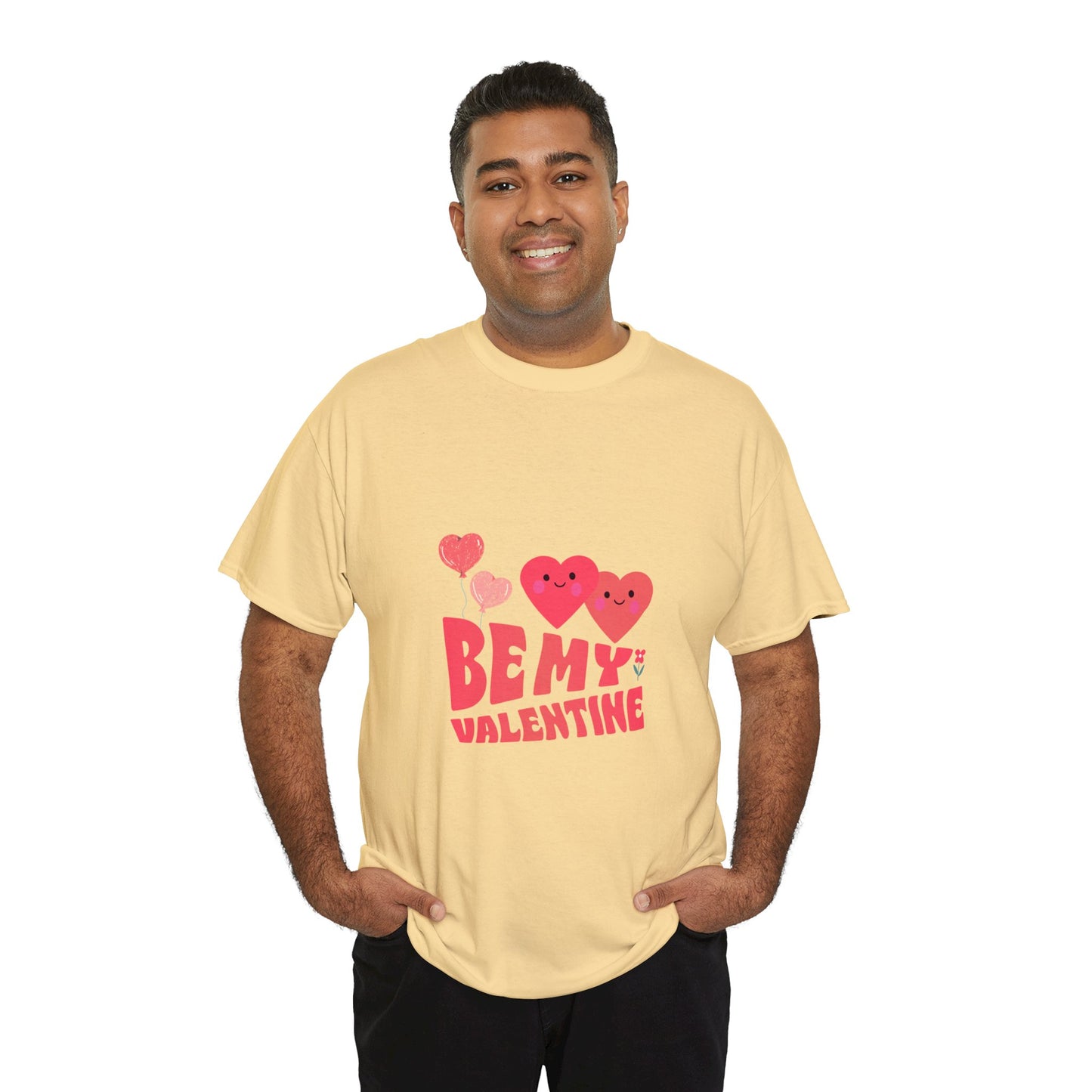 Be my valentine Heavy Cotton Tee for men and women