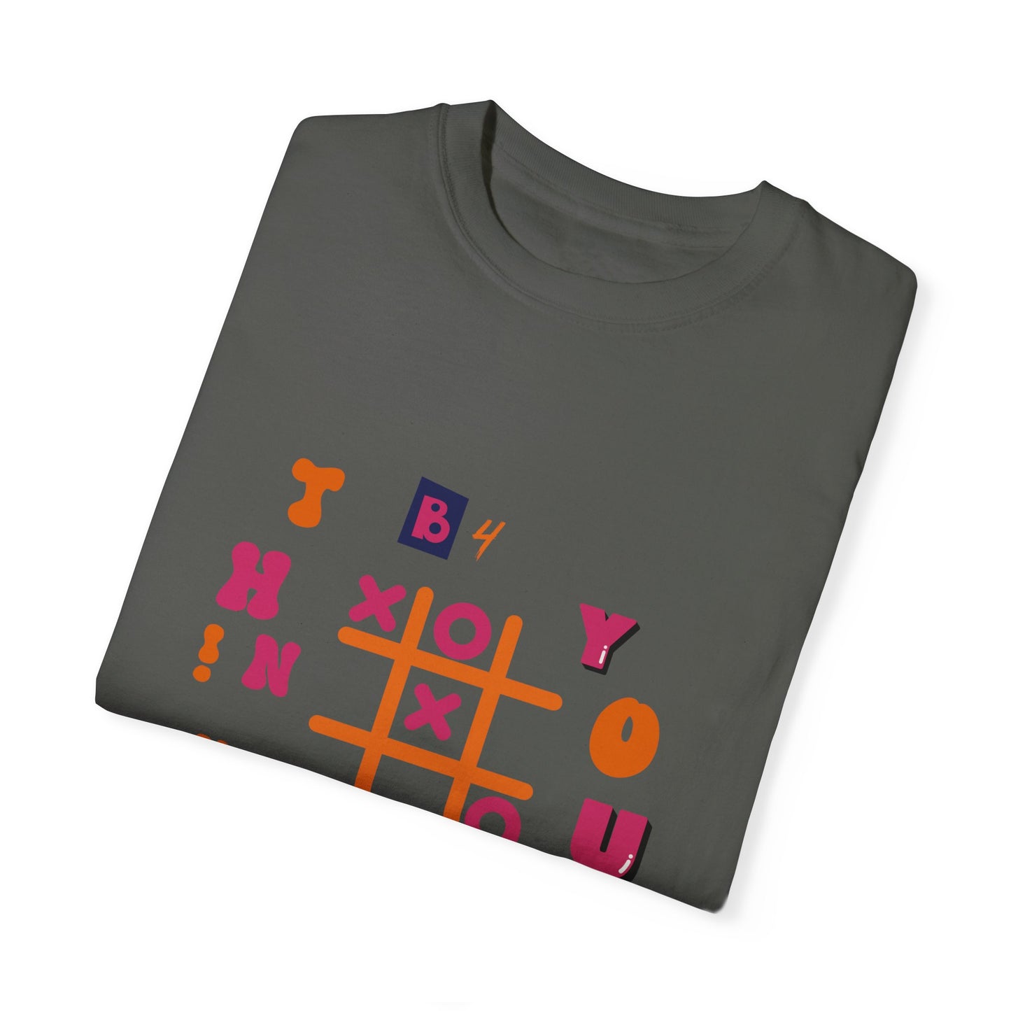 Playful and Colourful think before you act T-shirt for men and women