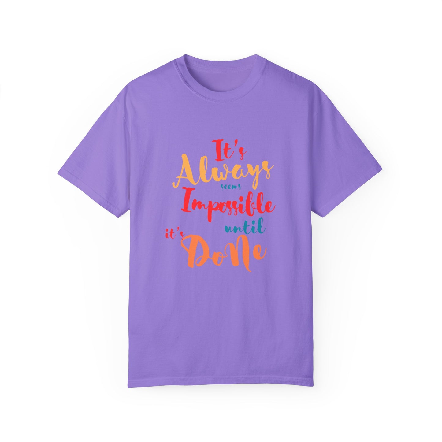 Cute and colourful it's always seems impossible until its done T-shirt for men and women