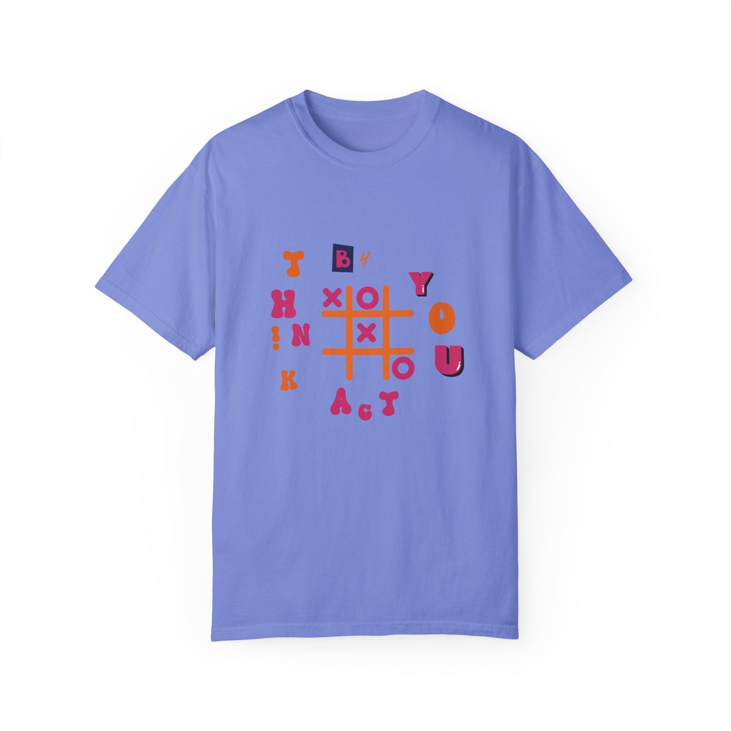 Playful and Colourful think before you act T-shirt for men and women