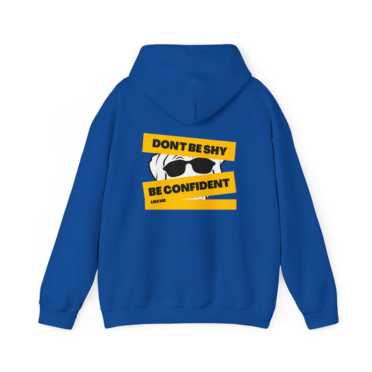 Don't be shy, be confident like me cute Heavy Hooded Sweatshirt for men and women