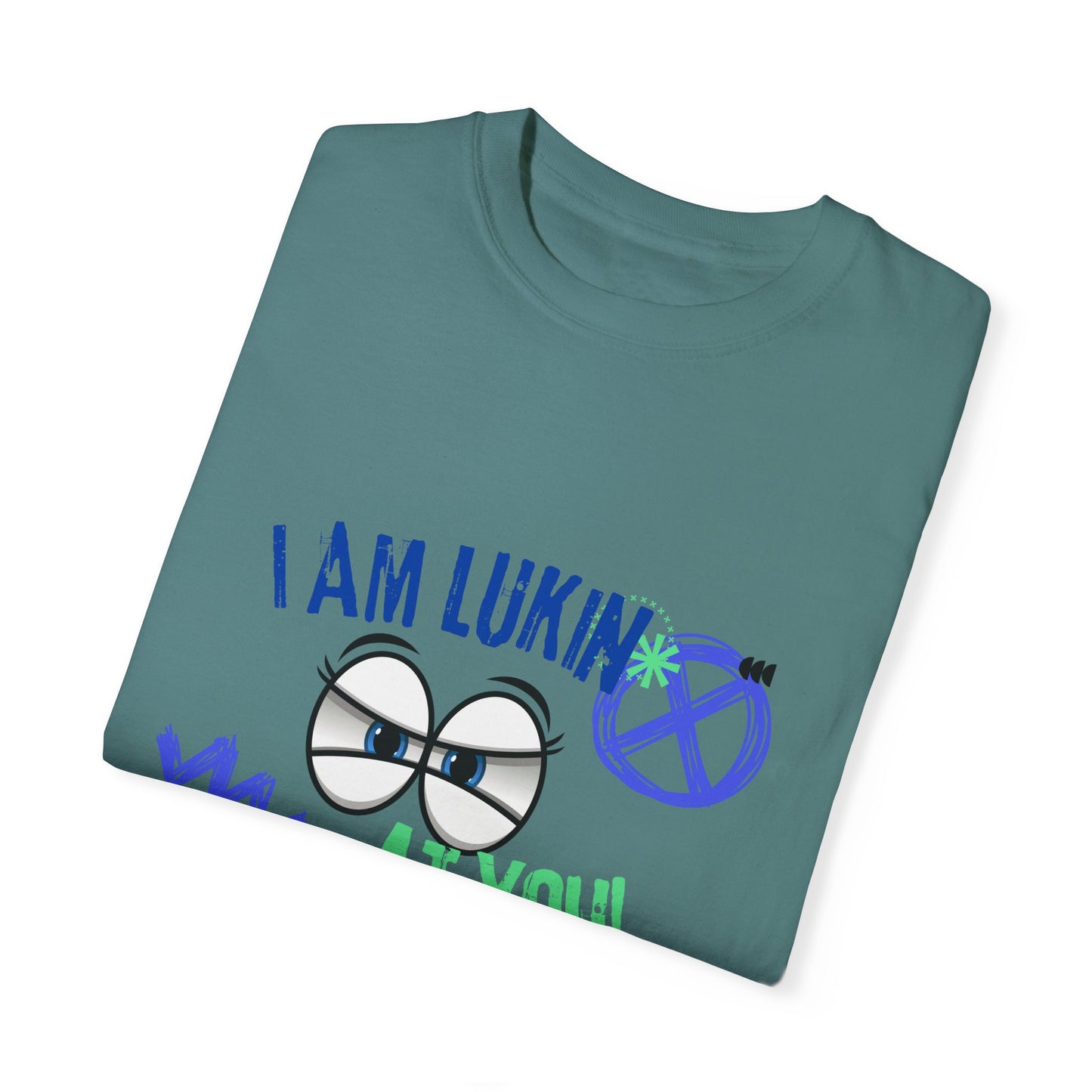 Cool and funny i am looking at you T-shirt for men and women