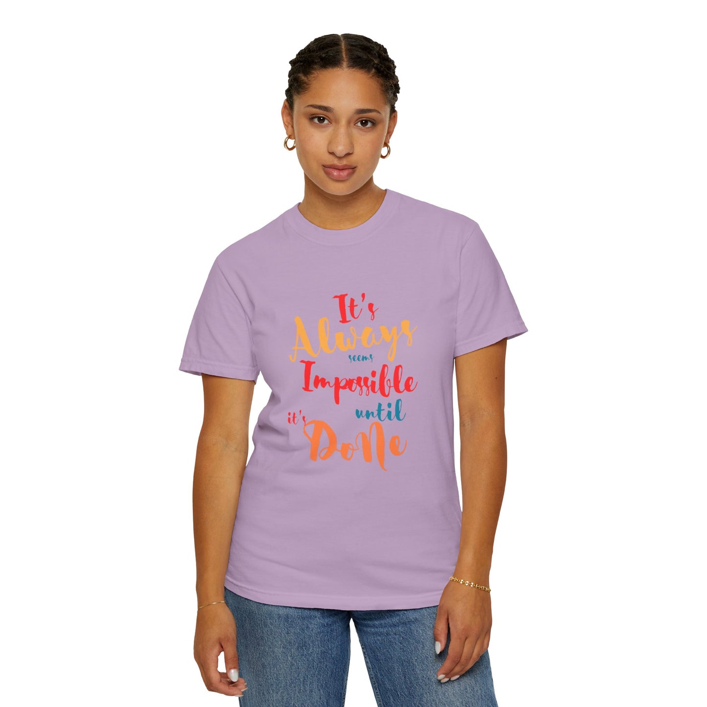 Cute and colourful it's always seems impossible until its done T-shirt for men and women