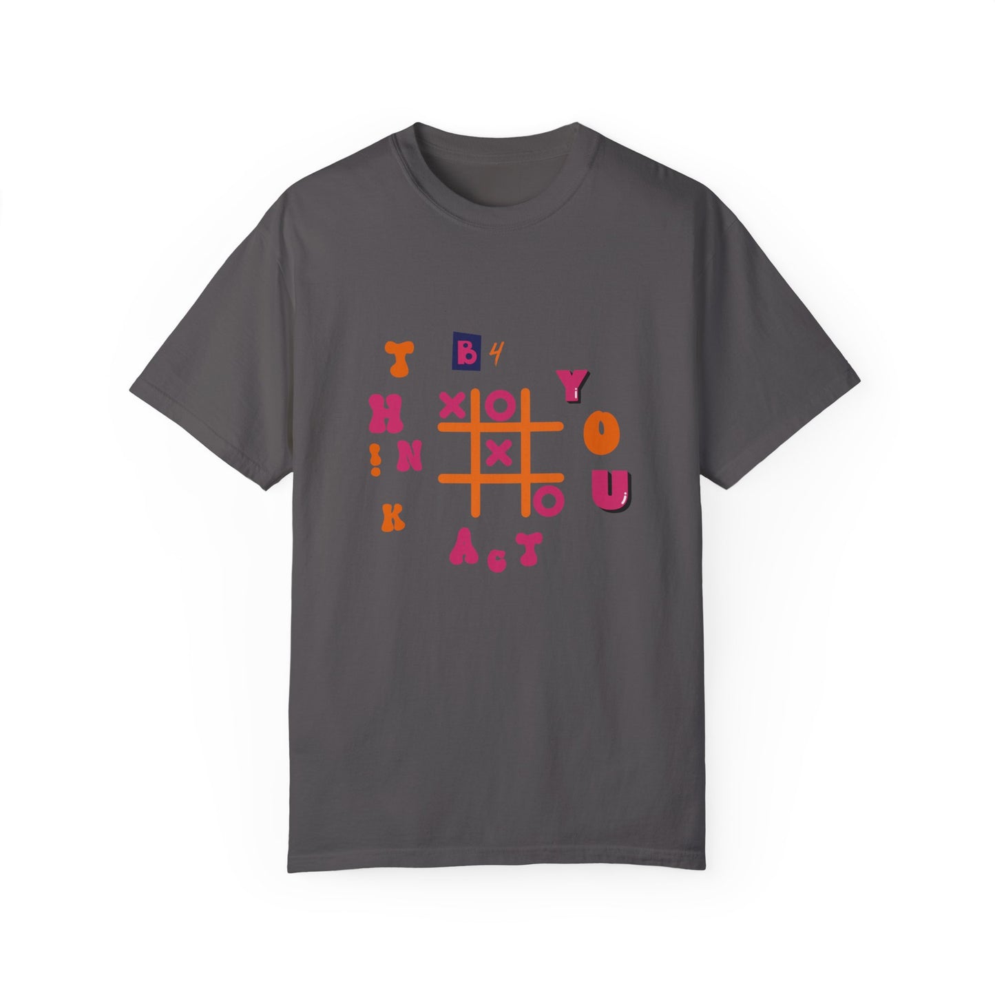 Playful and Colourful think before you act T-shirt for men and women