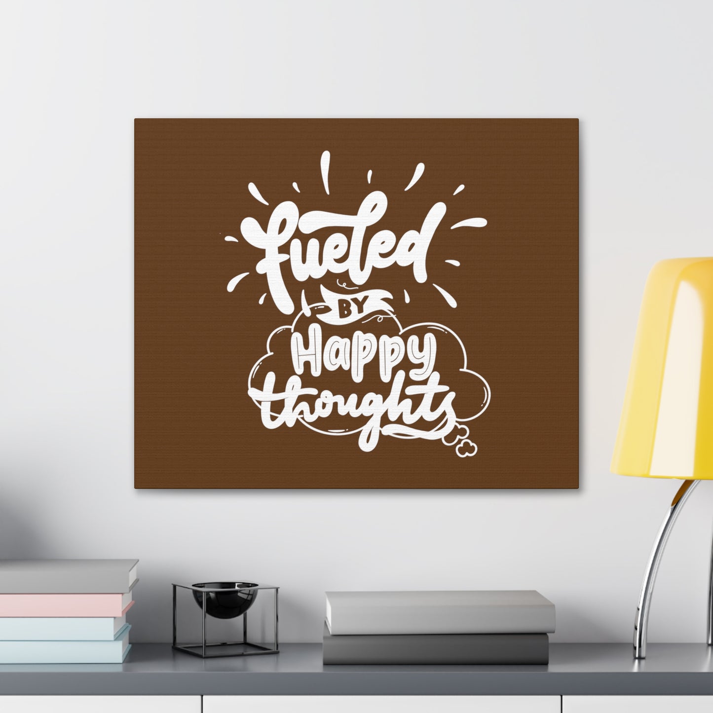 Fueled with happy thoughts motivational Canvas Gallery Wraps