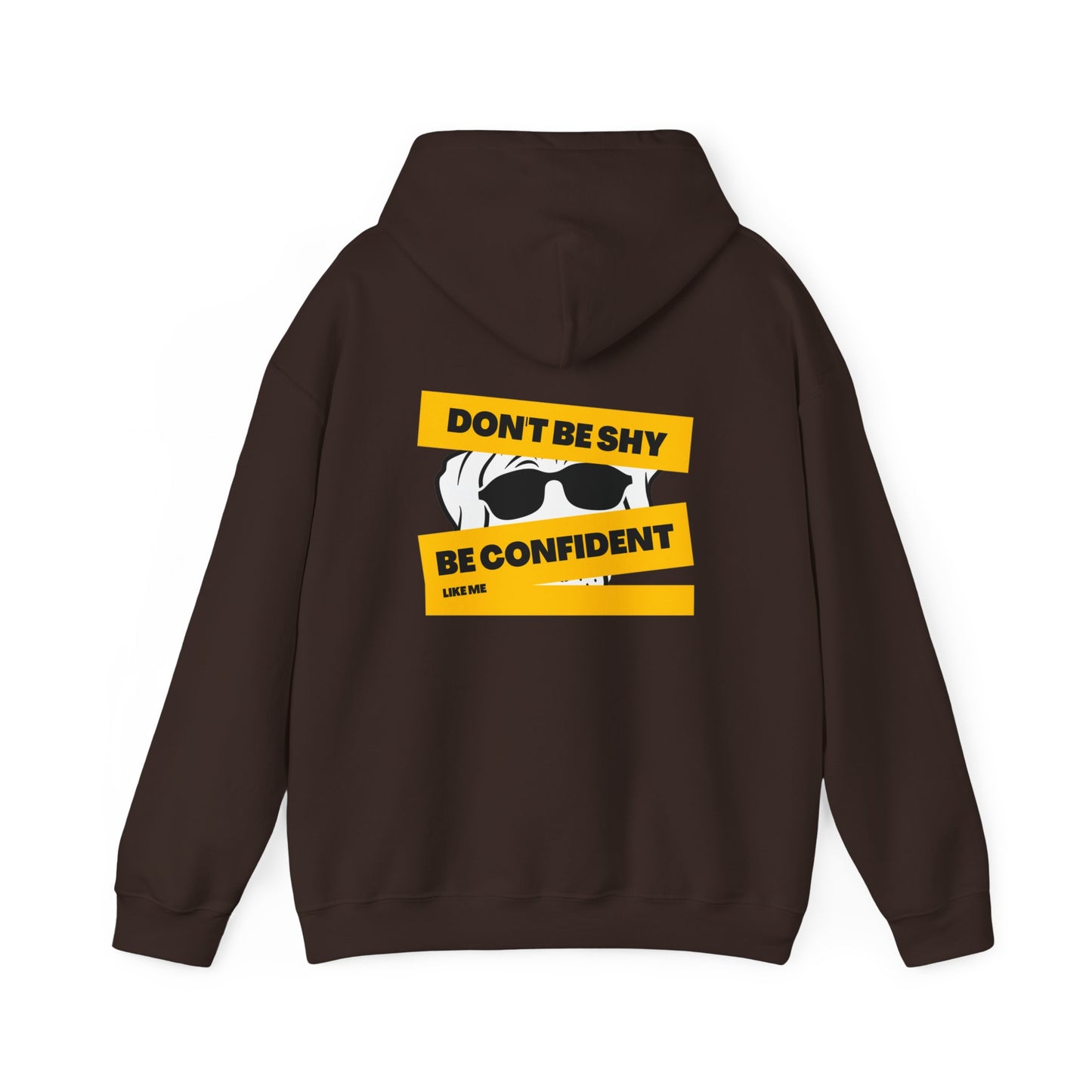 Don't be shy, be confident like me cute Heavy Hooded Sweatshirt for men and women