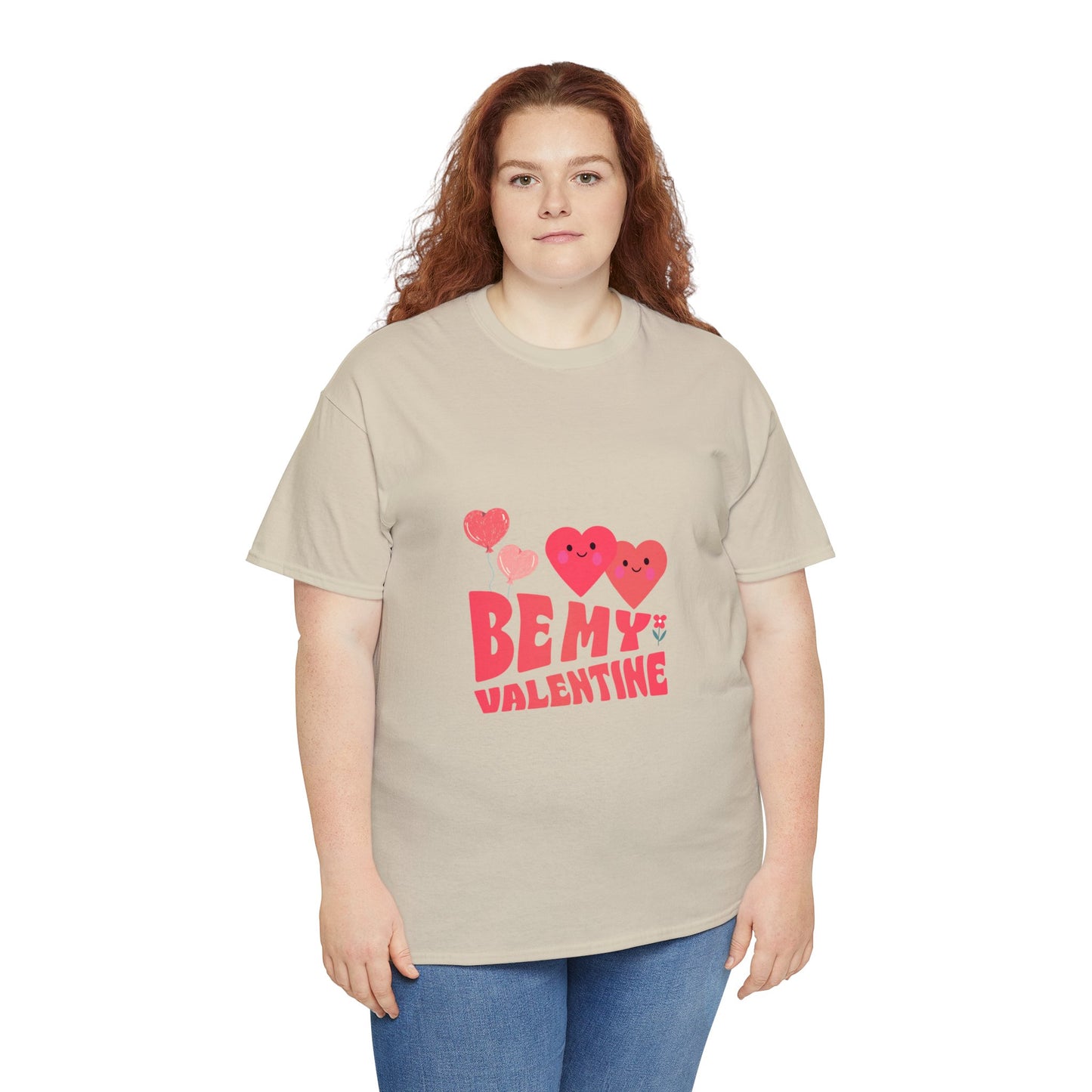 Be my valentine Heavy Cotton Tee for men and women