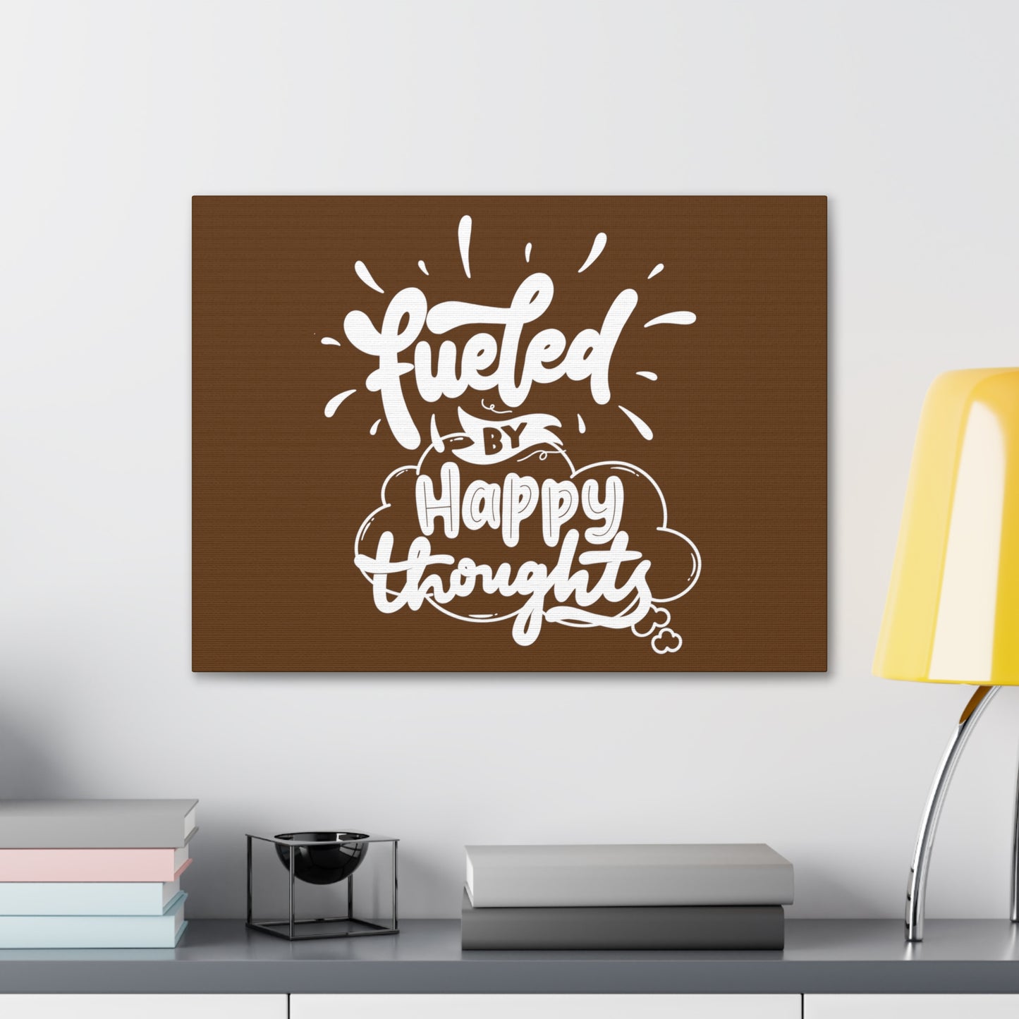 Fueled with happy thoughts motivational Canvas Gallery Wraps