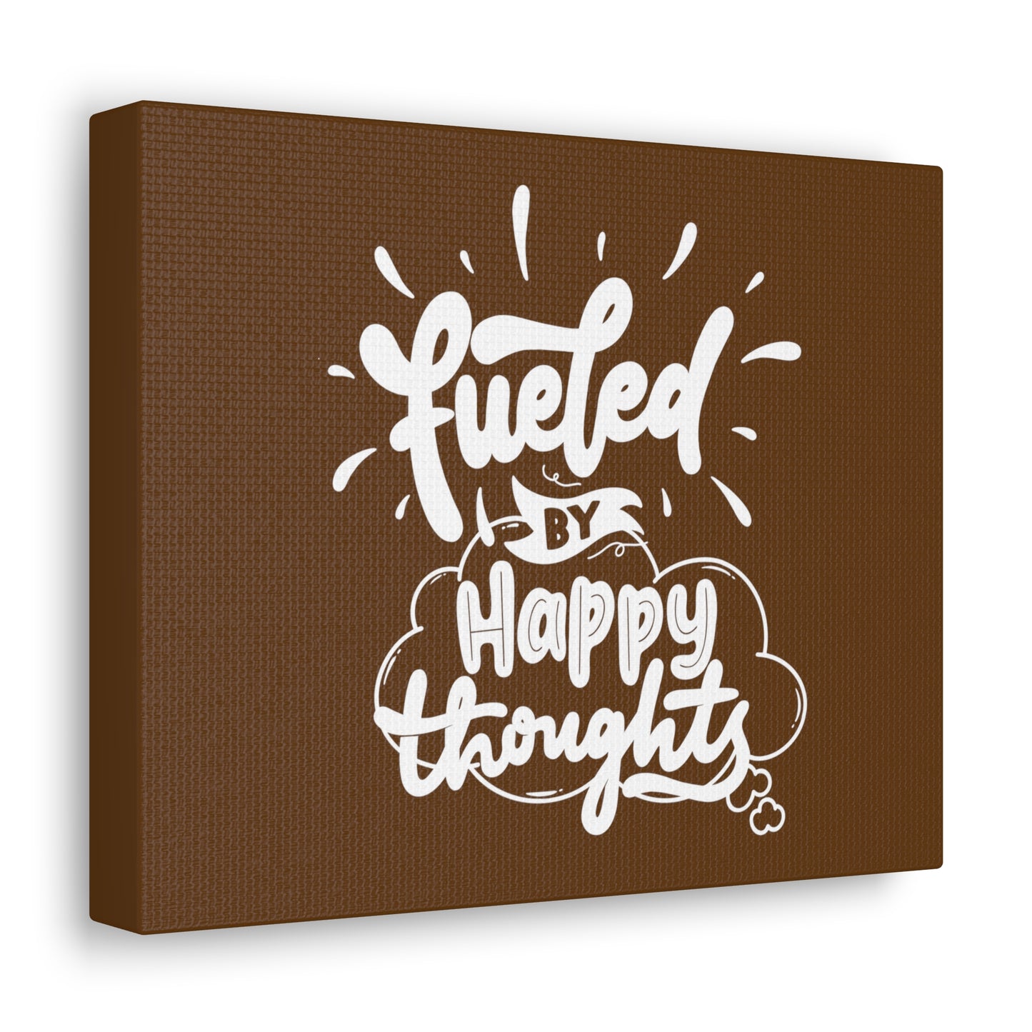 Fueled with happy thoughts motivational Canvas Gallery Wraps