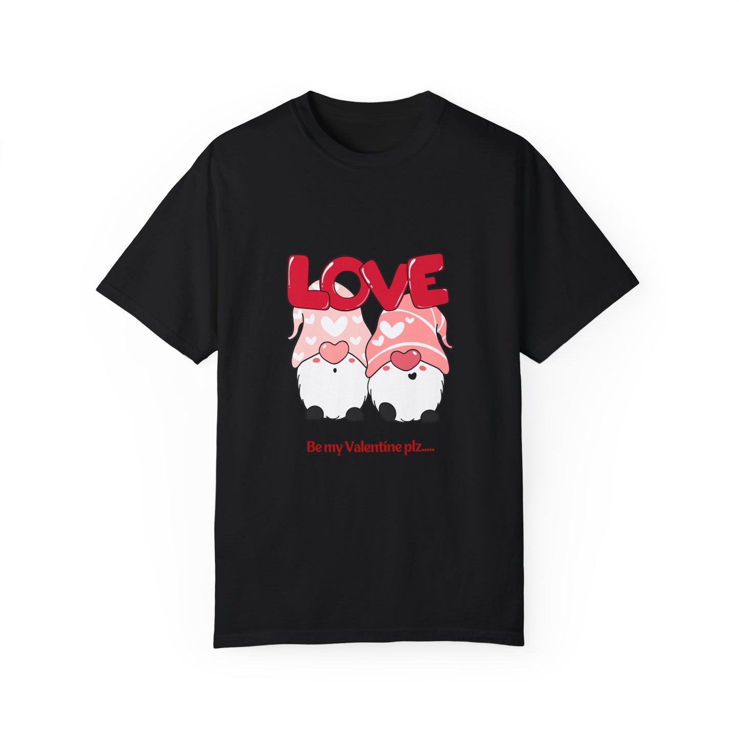 Be my Valentine plz.. Cute T-shirt for men and women