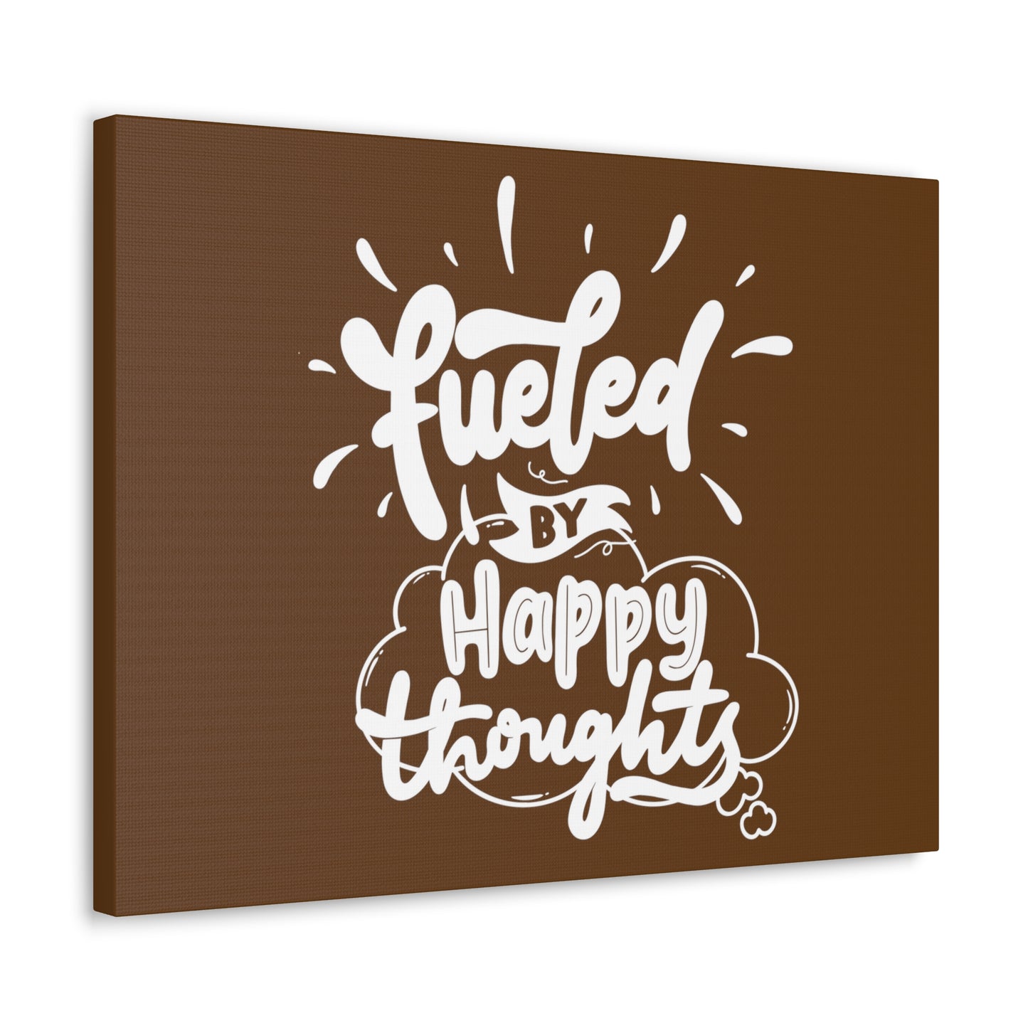 Fueled with happy thoughts motivational Canvas Gallery Wraps