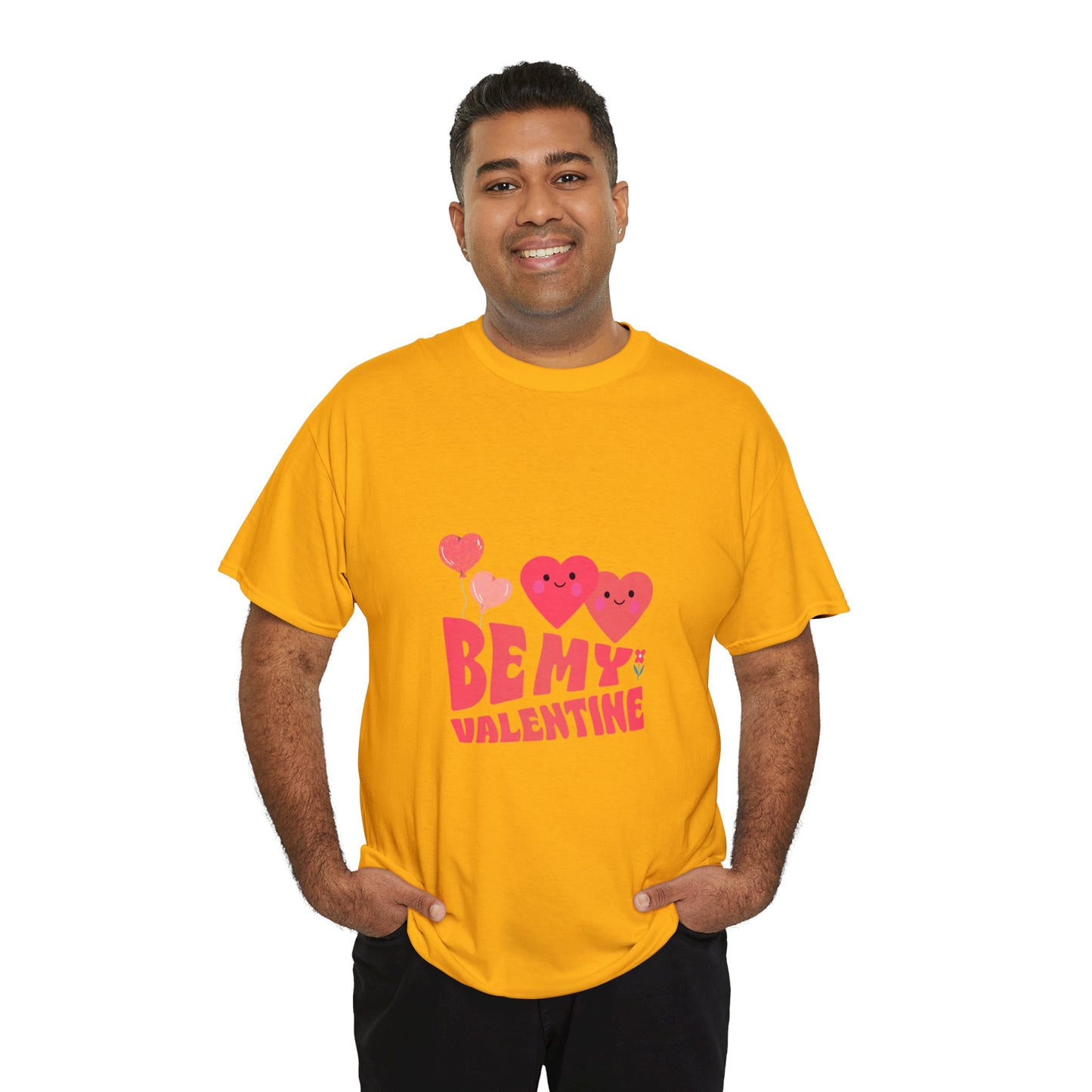 Be my valentine Heavy Cotton Tee for men and women