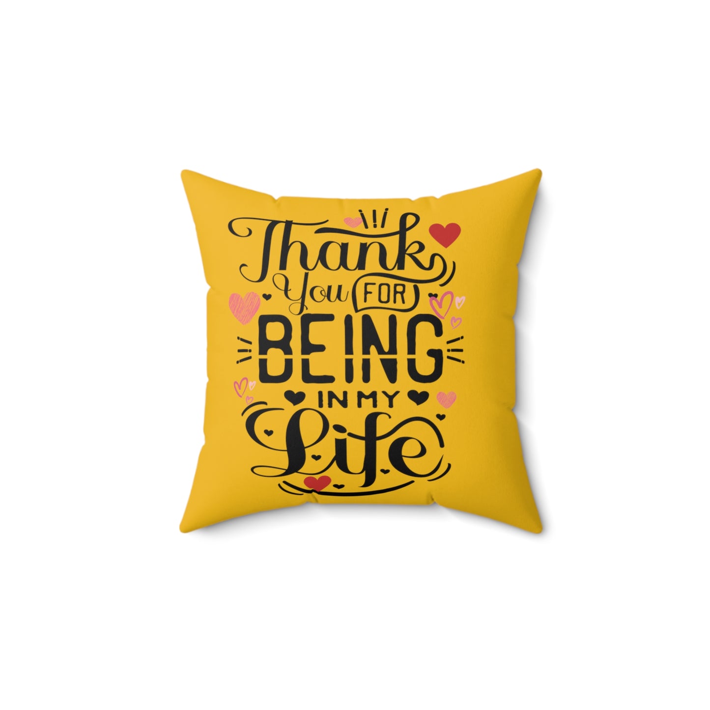 Thank you for being in my life Valentine's day gift Square Pillow