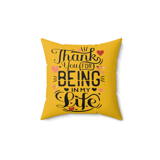 Thank you for being in my life Valentine's day gift Square Pillow