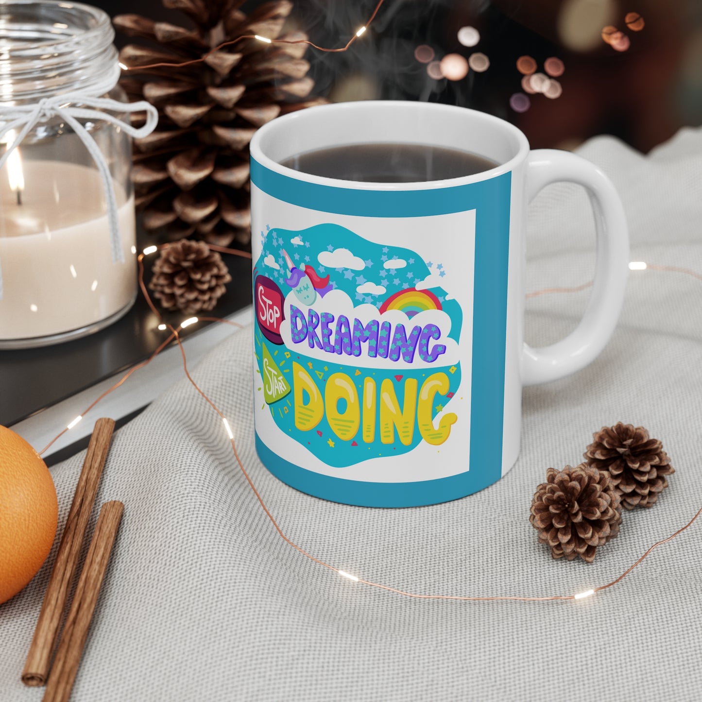 Stop dreaming start doing coffee Mug 11oz