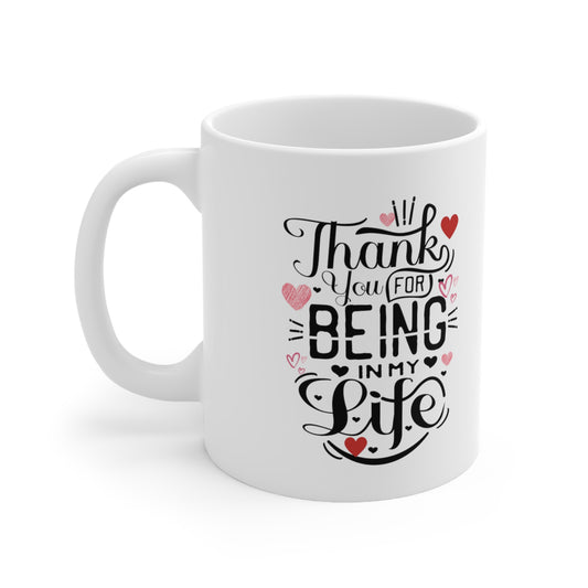 Thank you for being in my life valentine's special coffee Mug 11oz