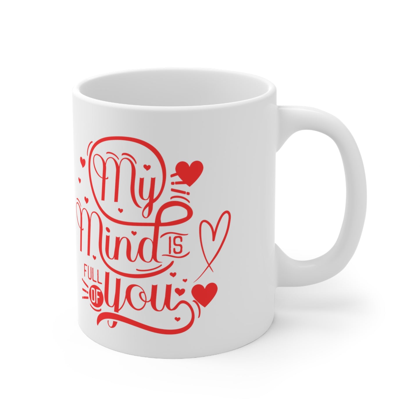 My mind is full of you Valentine's special coffee Mug