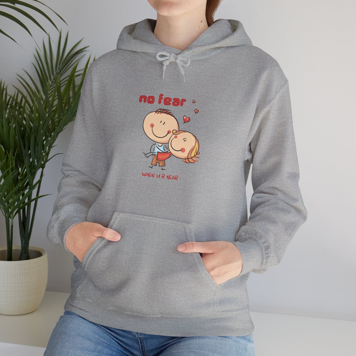 No fear when you are near cute valentine Heavy Hooded Sweatshirt for men and women