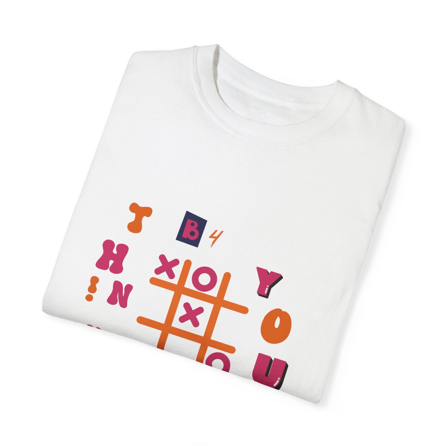 Playful and Colourful think before you act T-shirt for men and women