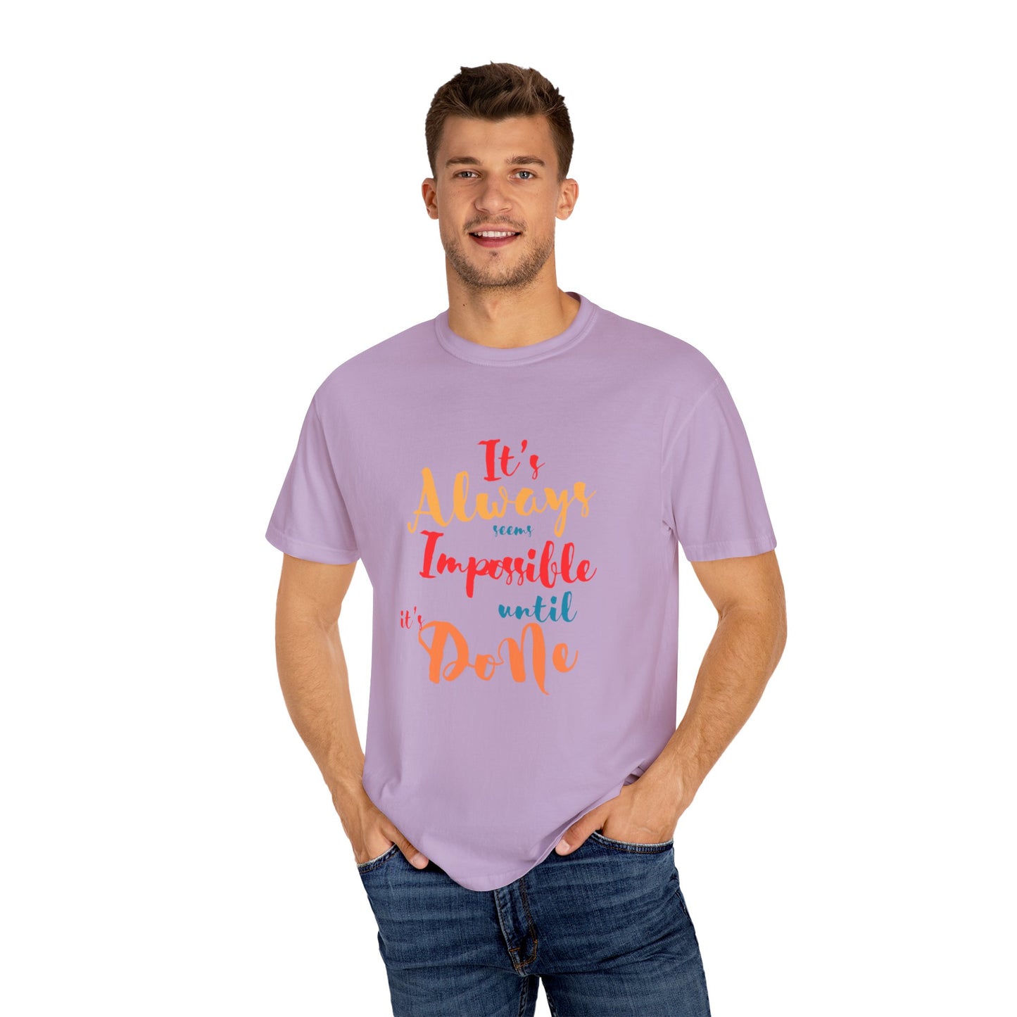 Cute and colourful it's always seems impossible until its done T-shirt for men and women