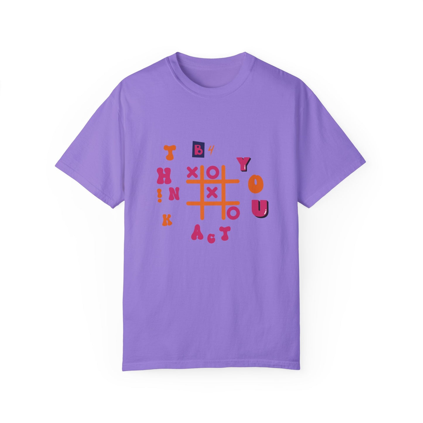 Playful and Colourful think before you act T-shirt for men and women