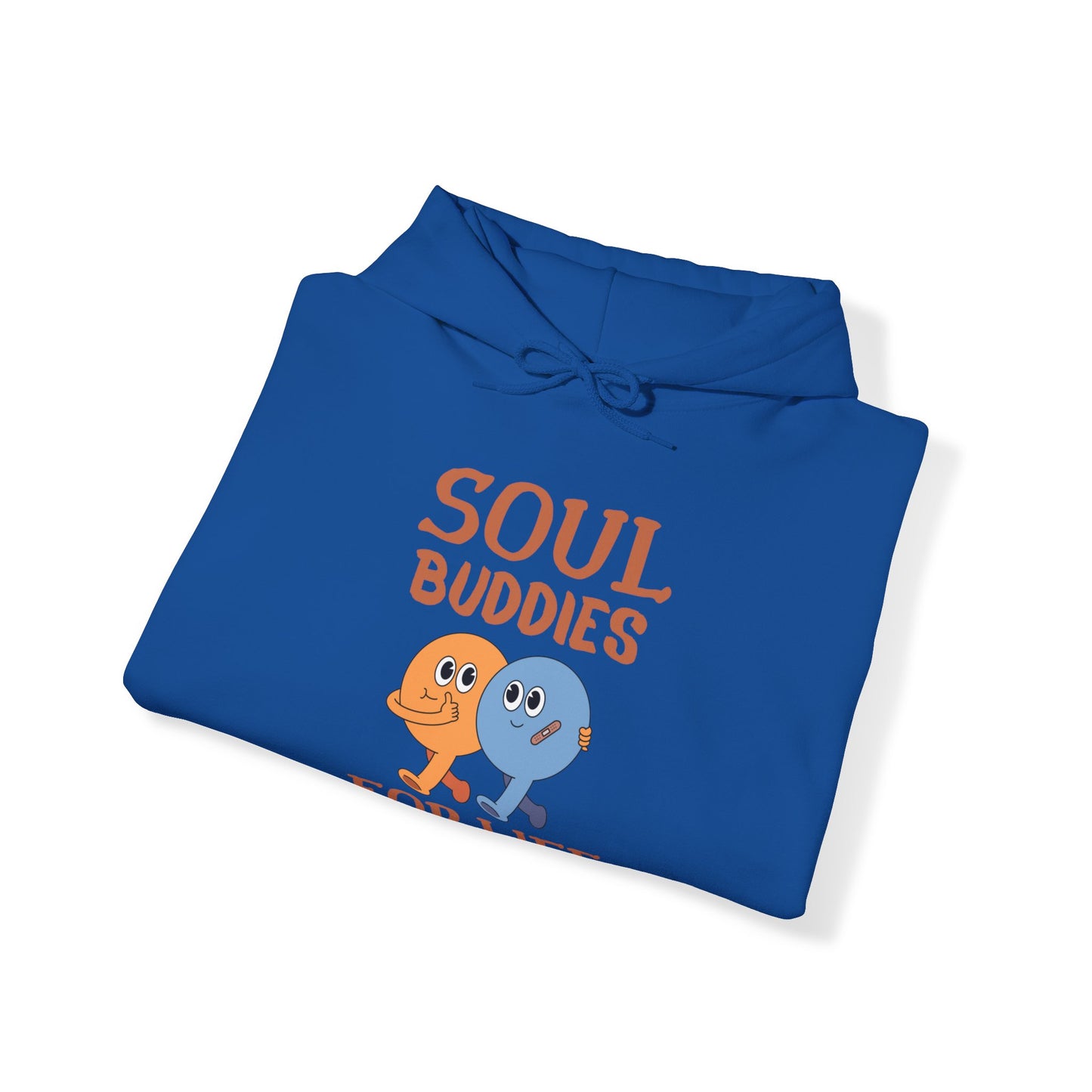 Cool buddies, Soul buddies for life Hooded Sweatshirt for men and women