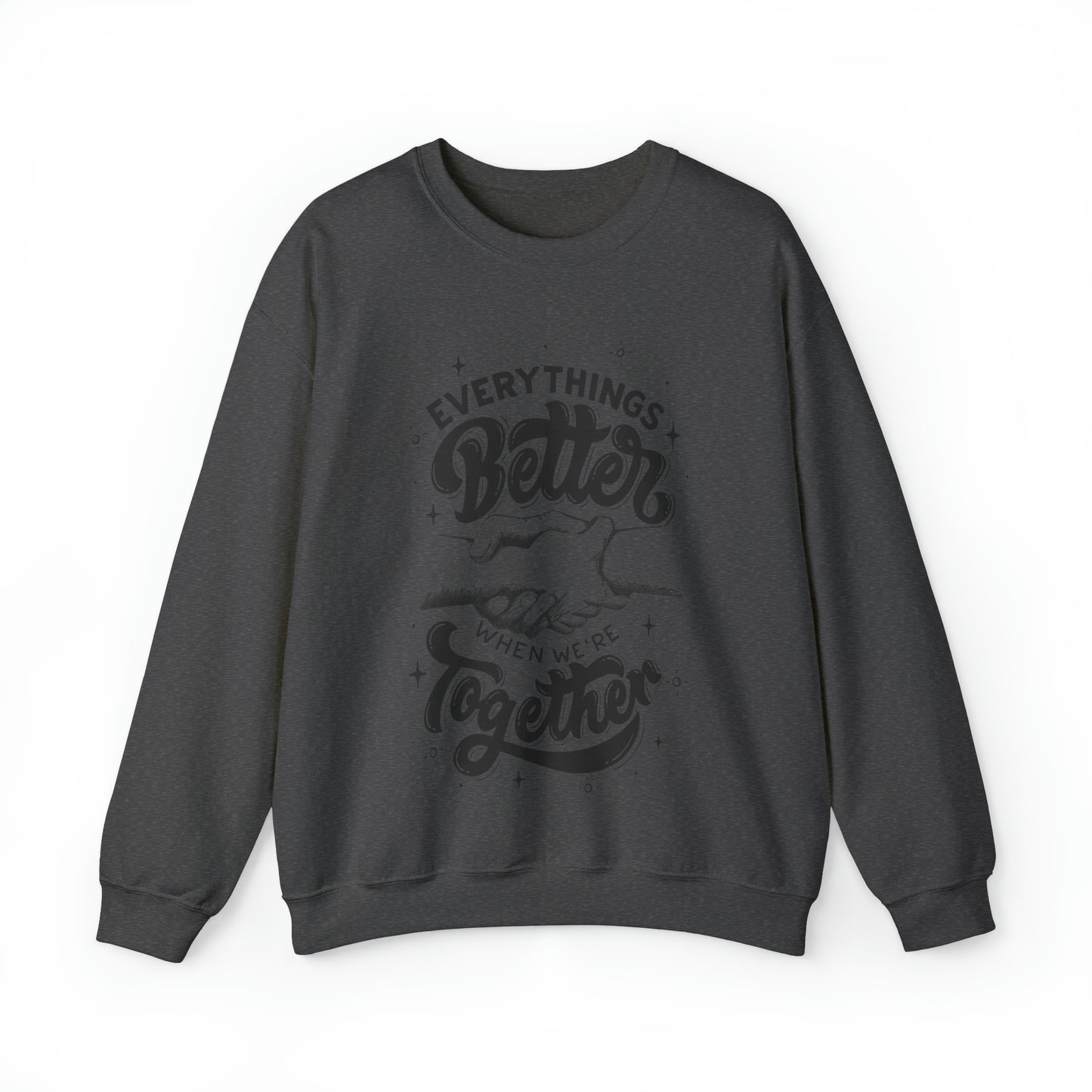 Everything is better together Heavy Blend™ Crewneck Sweatshirt