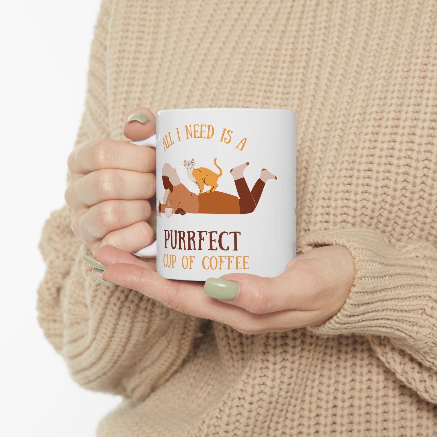 All i need is a purrfect Coffee Cute Coffee Mug 11oz