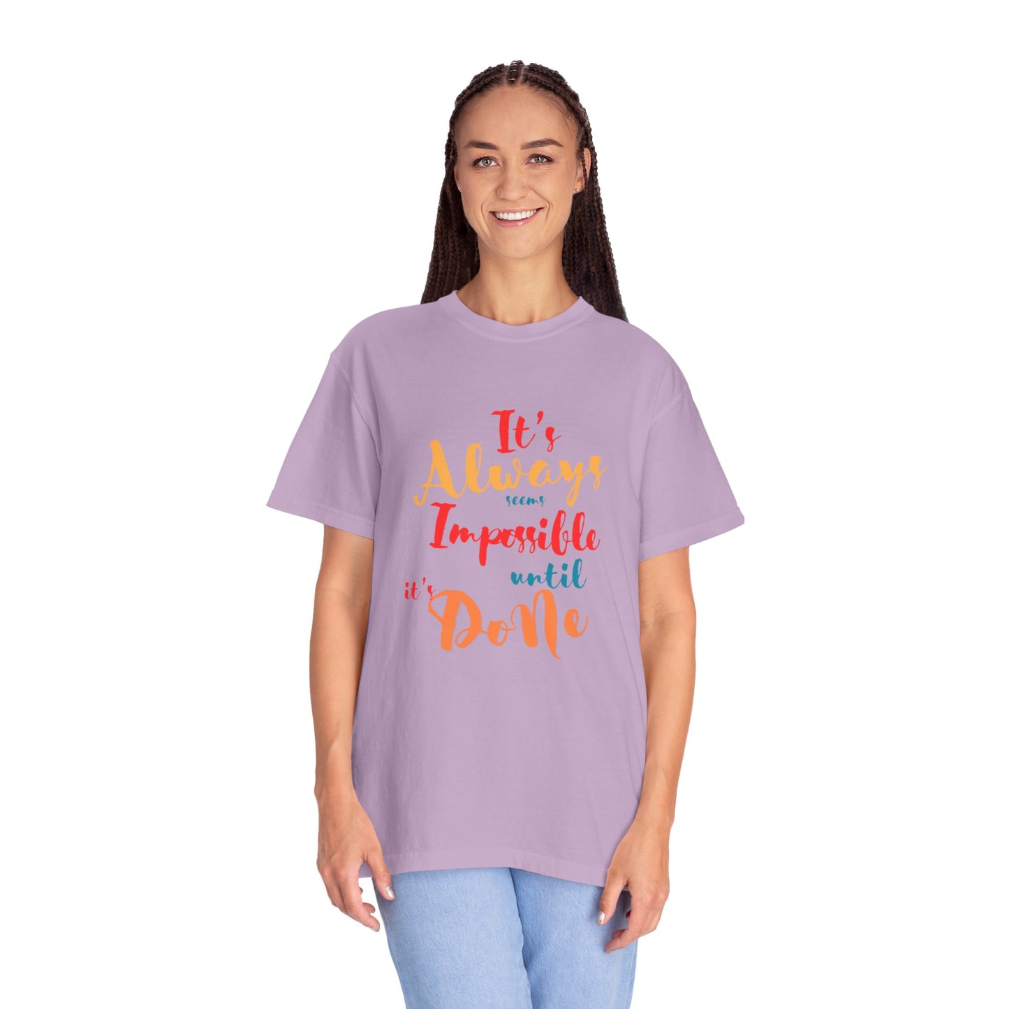 Cute and colourful it's always seems impossible until its done T-shirt for men and women