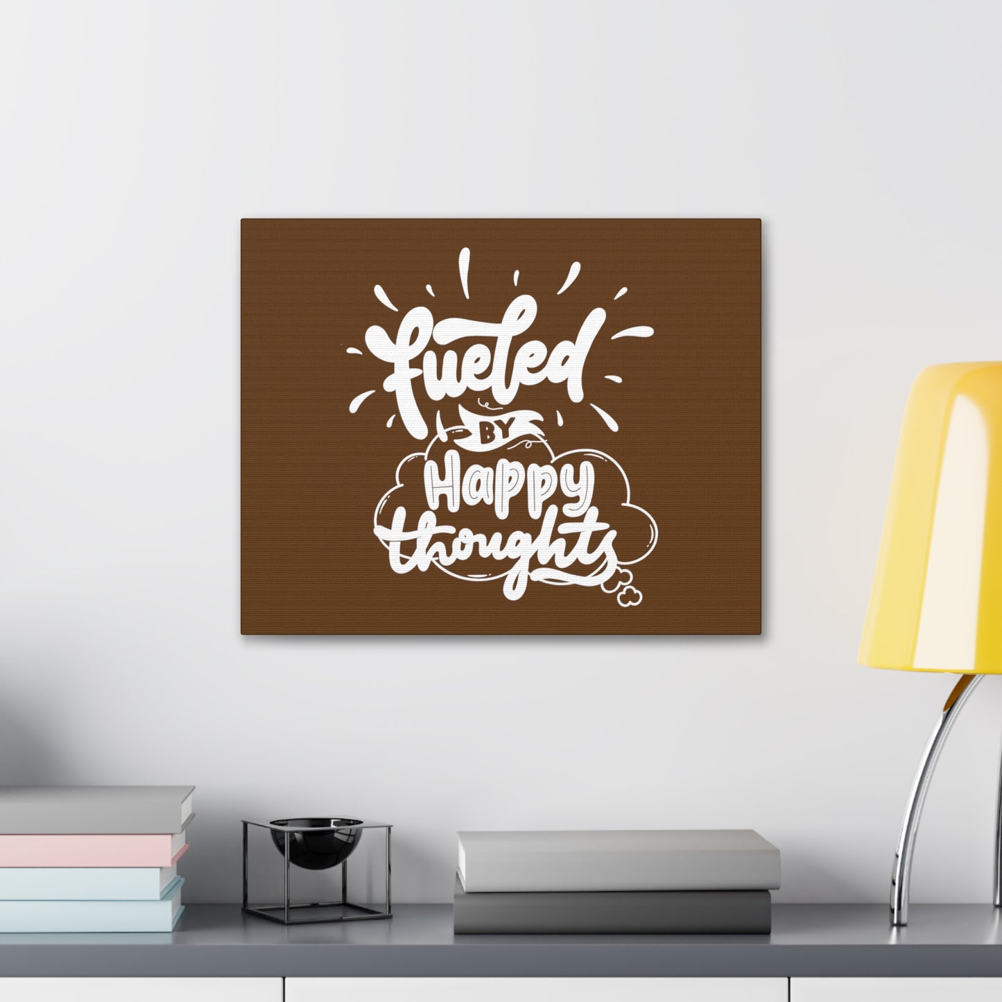 Fueled with happy thoughts motivational Canvas Gallery Wraps