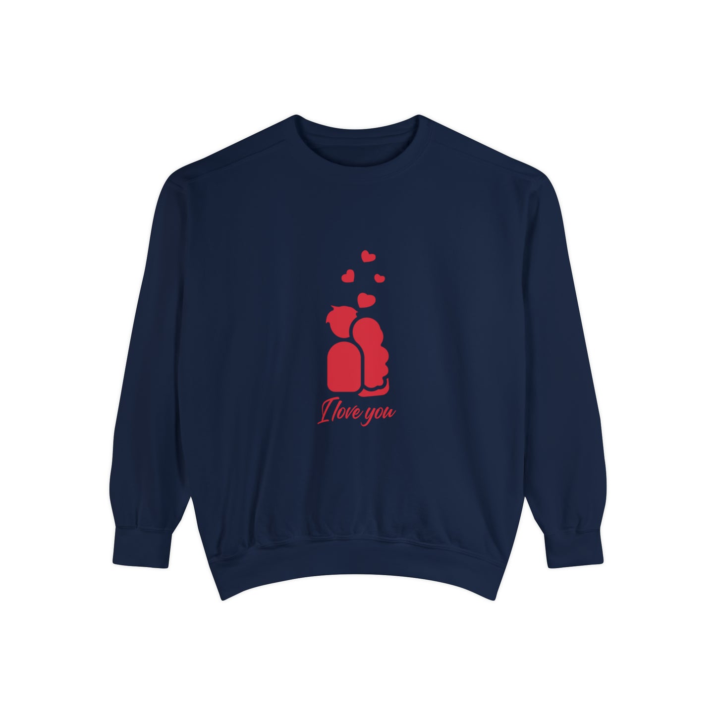 I love you Sweatshirt for men and women