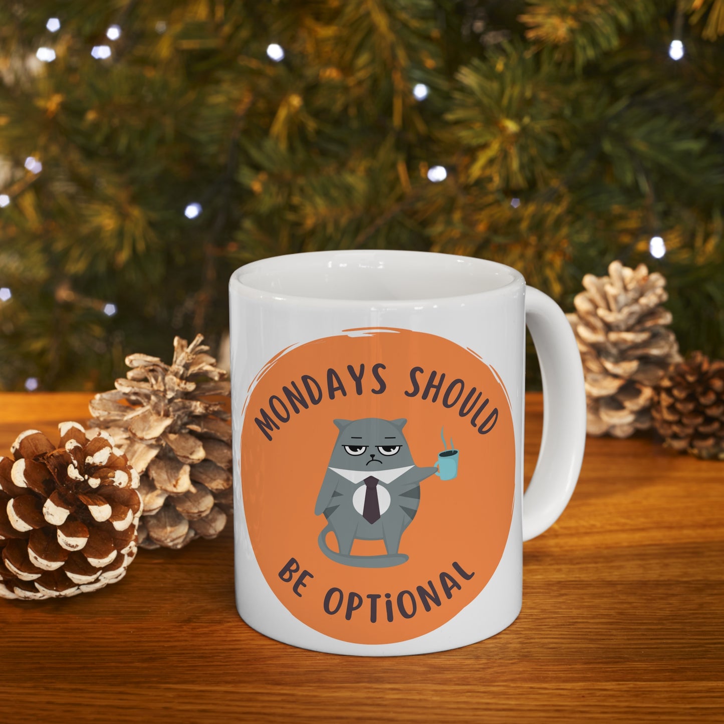 Monday's should be optional cool Coffee Mug 11oz