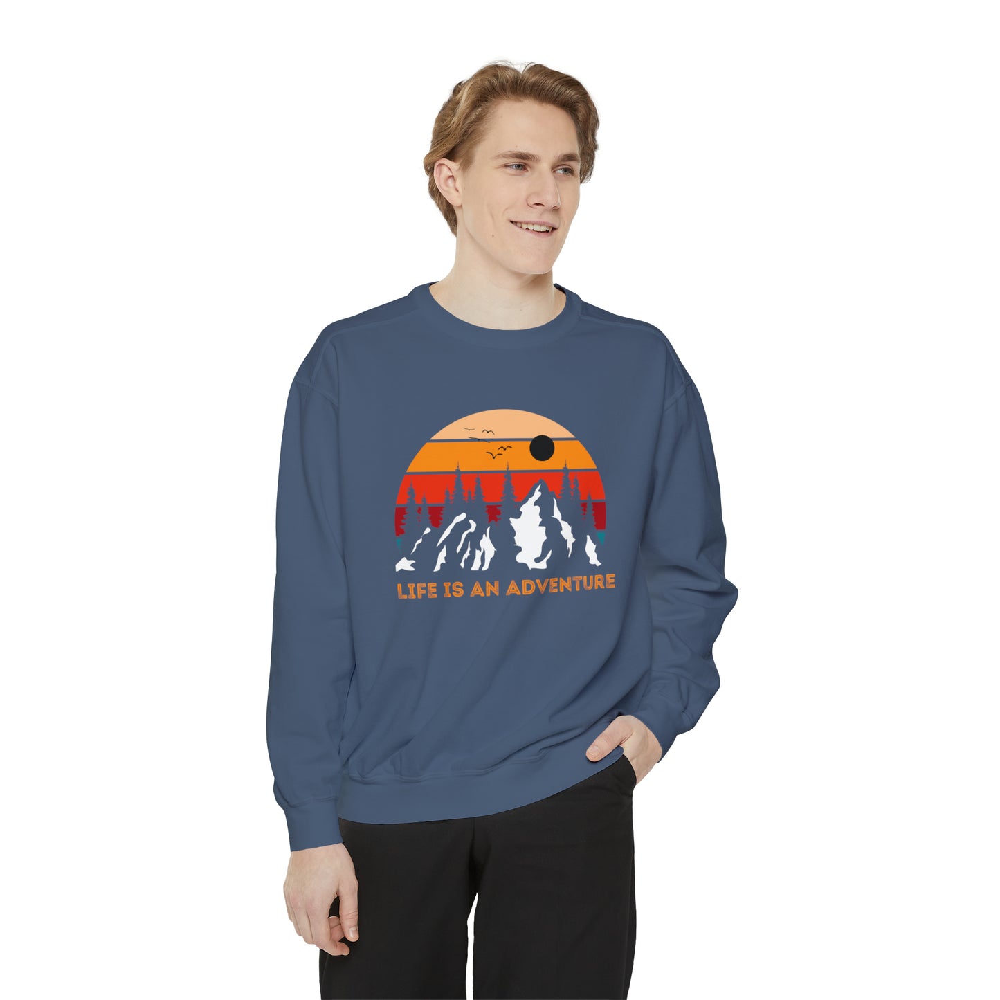 Beautiful Life is an Adventure Men and Women Sweatshirt