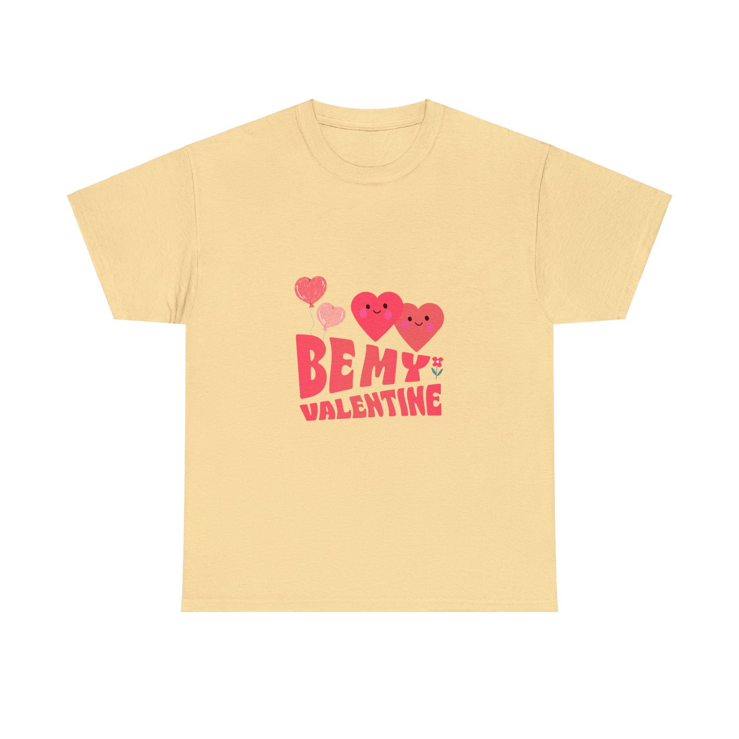 Be my valentine Heavy Cotton Tee for men and women