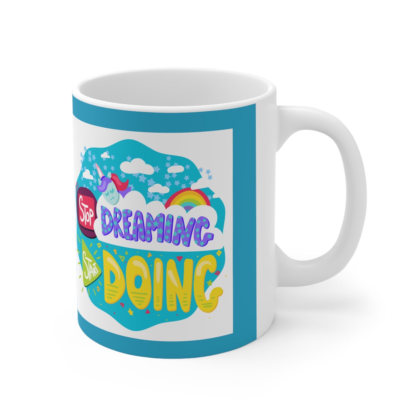 Stop dreaming start doing coffee Mug 11oz