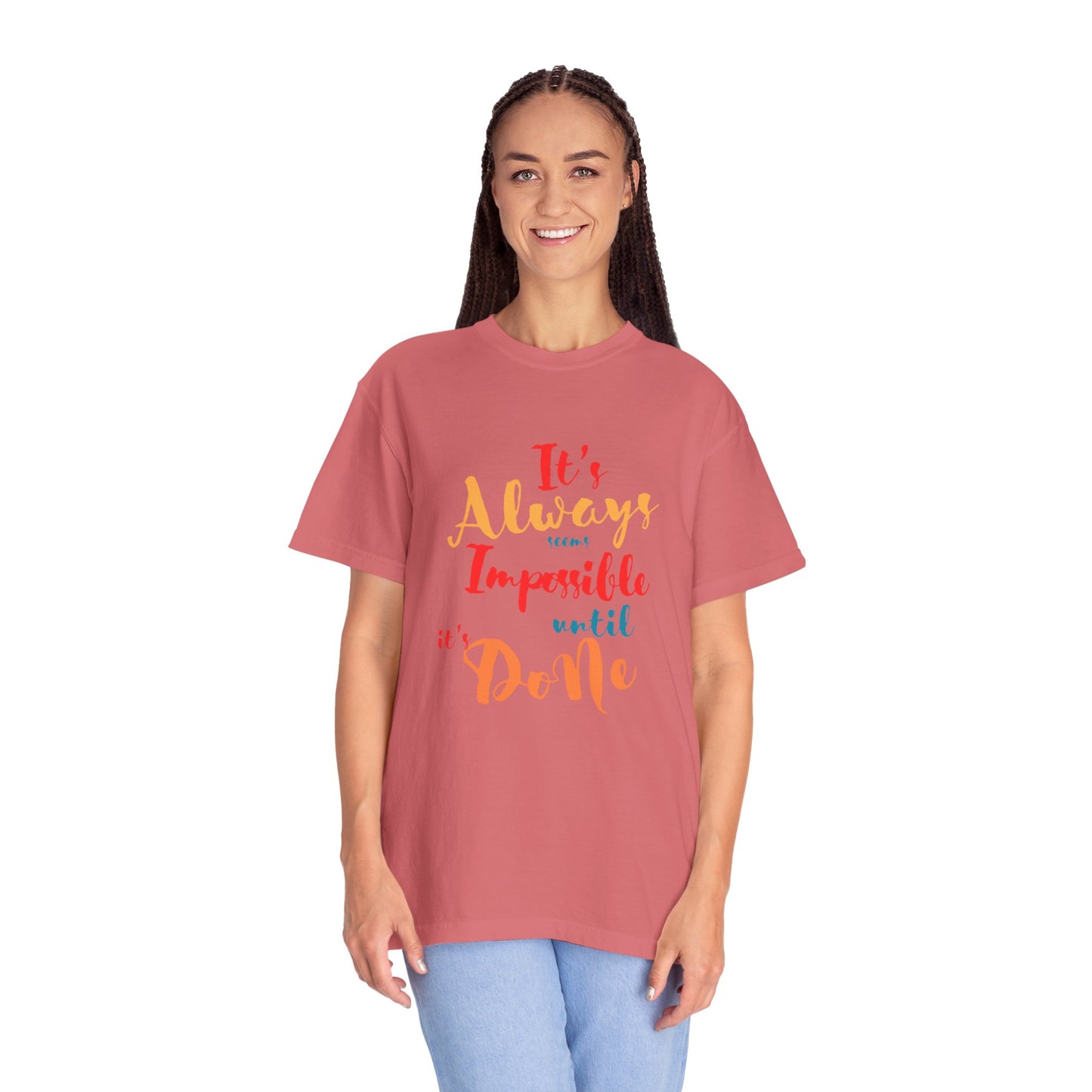 Cute and colourful it's always seems impossible until its done T-shirt for men and women