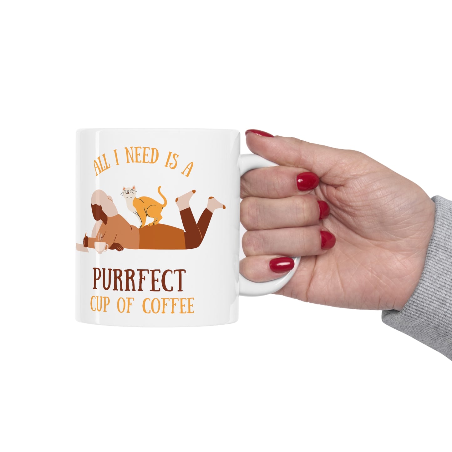 All i need is a purrfect Coffee Cute Coffee Mug 11oz